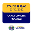 ATA SESSÃO 23/12/2022 - CARTA CONVITE 001/2022