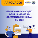 Câmara aprova adição de R$ 19.950.000 no Orçamento Municipal Câmara aprova adição de R$ 19.950.000 no Orçamento Municipal