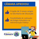 Câmara aprova criação de 3 novos cargos na secretaria de Educação Câmara aprova criação de 3 novos cargos na secretaria de Educação