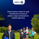 Câmara aprova criação de cargo Coordenador do Parque do Jatobá e cargo Coordenador de Projetos Esportivos