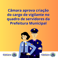 Câmara aprova criação de cargo de vigilante na Prefeitura Municipal