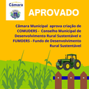 Câmara aprova criação de Conselho Municipal de Desenvolvimento Rural Sustentável – COMUDERS e Fundo Municipal de Desenvolvimento Rural Sustentável – FUMDERS Câmara aprova criação de Conselho Municipal de Desenvolvimento Rural Sustentável – COMUDERS e Fundo Municipal de Desenvolvimento Rural Sustentável – FUMDERS