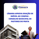 Câmara aprova doação de imóvel ao COMPÁS - Conselho Municipal de Pastores