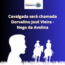 Câmara aprova nomeação de Cavalgada como Dorvalino José Vieira - Nego da Avelina