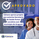 Câmara aprova projeto e prefeitura poderá firmar convênio com Araguari