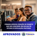 Câmara aprova projeto que irá conceder 300 bolsas de estudos Câmara aprova projeto que irá conceder 300 bolsas de estudos