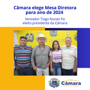 Câmara elege nova Mesa Diretora para 2024 Câmara elege nova Mesa Diretora para 2024
