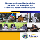 Câmara realiza audiência pública para discutir calendário de feriados municipais Câmara realiza audiência pública para discutir calendário de feriados municipais