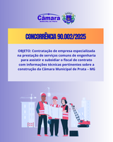 CONCORRÊNCIA 90.002/2025 - Contratação de empresa especializada na prestação de serviços comuns de engenharia para assistir e subsidiar o fiscal de contrato com informações técnicas pertinentes sobre a construção da Câmara Municipal de Prata – MG,