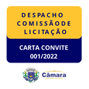 DESPACHO COMISSÃO DE LICITAÇÃO - CARTA CONVITE 001/2022