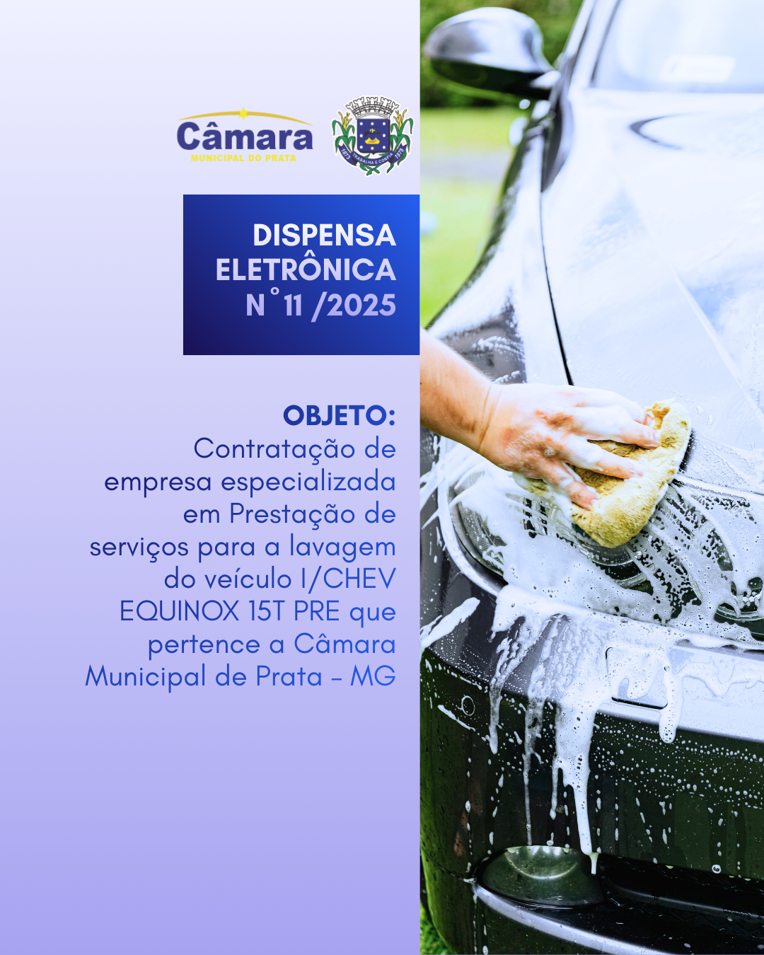 DISPENSA ELETRÔNICA 11/2025 - Contratação de empresa especializada em Prestação de serviços para a lavagem do veículo I/CHEV EQUINOX 15T PRE que pertence a Câmara Municipal de Prata – MG