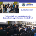 Parlamento Jovem leva a adolescentes discussão sobre problemas sociais do Brasil