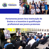 Parlamento Jovem leva Instituição de Ensino e incentivo à qualificação profissional aos jovens pratenses