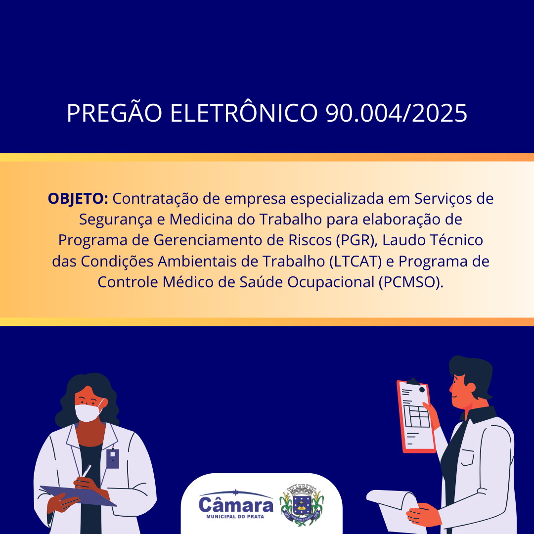 Pregão Eletrônico 90.004/2025 - Contratação de empresa especializada em Serviços de Segurança e Medicina do Trabalho para elaboração de Programa de Gerenciamento de Riscos (PGR), Laudo Técnico das Condições Ambientais de Trabalho (LTCAT) e Programa de Con