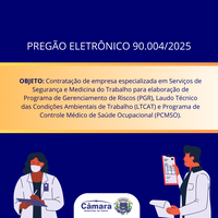 Pregão Eletrônico 90.004/2025 - Contratação de empresa especializada em Serviços de Segurança e Medicina do Trabalho para elaboração de Programa de Gerenciamento de Riscos (PGR), Laudo Técnico das Condições Ambientais de Trabalho (LTCAT) e Programa de Con