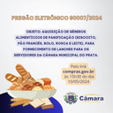 PREGÃO ELETRÔNICO 90007/2024  - AQUISIÇÃO DE GÊNEROS ALIMENTÍCIOS DE PANIFICAÇÃO (BISCOITO, PÃO FRANCÊS, BOLO, ROSCA E LEITE), PARA FORNECIMENTO DE LANCHES PARA OS SERVIDORES DA CÂMARA MUNICIPAL DO PRATA.