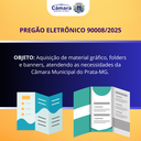 Pregão Eletrônico 90008/2025 - AQUISIÇÃO DE MATERIAL GRÁFICO, FOLDERS E BANNERS, ATENDENDO AS NECESSIDADES DA CÂMARA MUNICIPAL DO PRATA-MG.