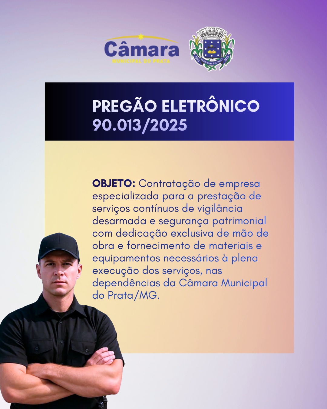 Pregão Eletrônico  90.013/2025 - Contratação de empresa especializada para a prestação de serviços contínuos de vigilância desarmada e segurança patrimonial com dedicação exclusiva de mão de obra e fornecimento de materiais e equipamentos necessários à pl