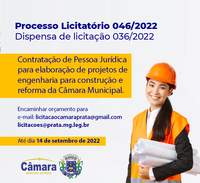 Processo licitatório 046/2022 - dispensa de licitação 038/2022 - Contratação de pessoa jurídica para elaboração de projetos de engenharia para construção e reforma da Câmara