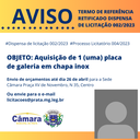 TERMO DE REFERÊNCIA RETIFICADO - DISPENSA DE LICITAÇÃO 002/2023 - AQUISIIÇÃO DE PLACA DE GALERIA EM CHAPA INOX TERMO DE REFERÊNCIA RETIFICADO - DISPENSA DE LICITAÇÃO 002/2023 - AQUISIIÇÃO DE PLACA DE GALERIA EM CHAPA INOX